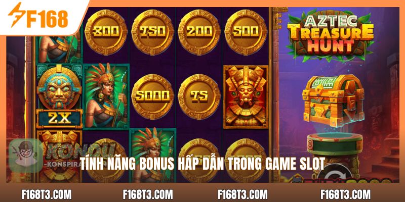 Tính năng bonus hấp dẫn trong game slot