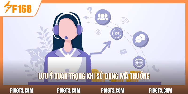 Lưu ý quan trọng khi sử dụng mã thưởng