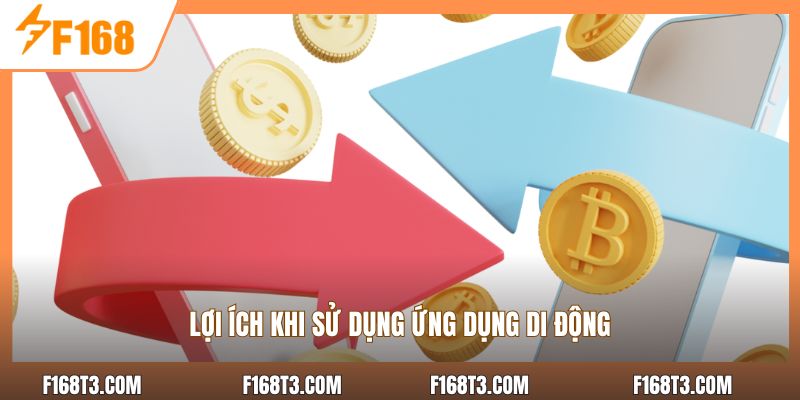 Lợi ích khi sử dụng ứng dụng di động