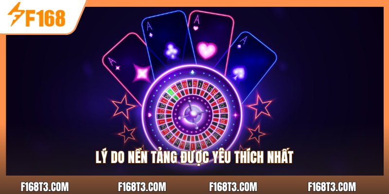 Lý do nền tảng được yêu thích nhất